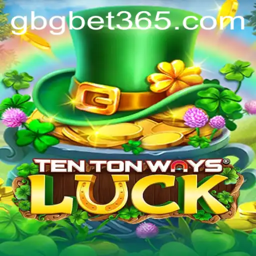 Discover the Thrills of TenTonWaysLuck with GBGBET